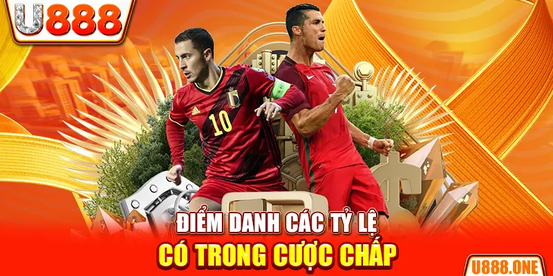 Điểm danh các tỷ lệ có trong cược chấp