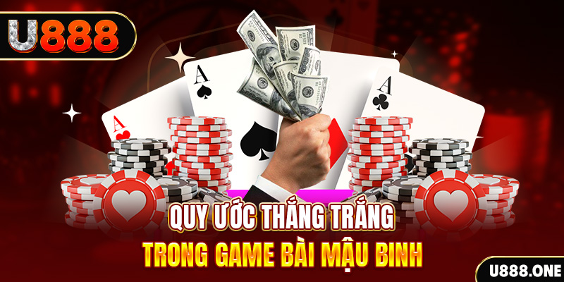 Quy ước thắng trắng trong game bài Mậu Binh