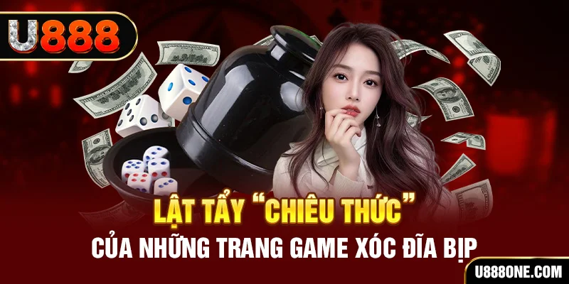 Lật tẩy “chiêu thức” của những trang game Xóc Đĩa bịp